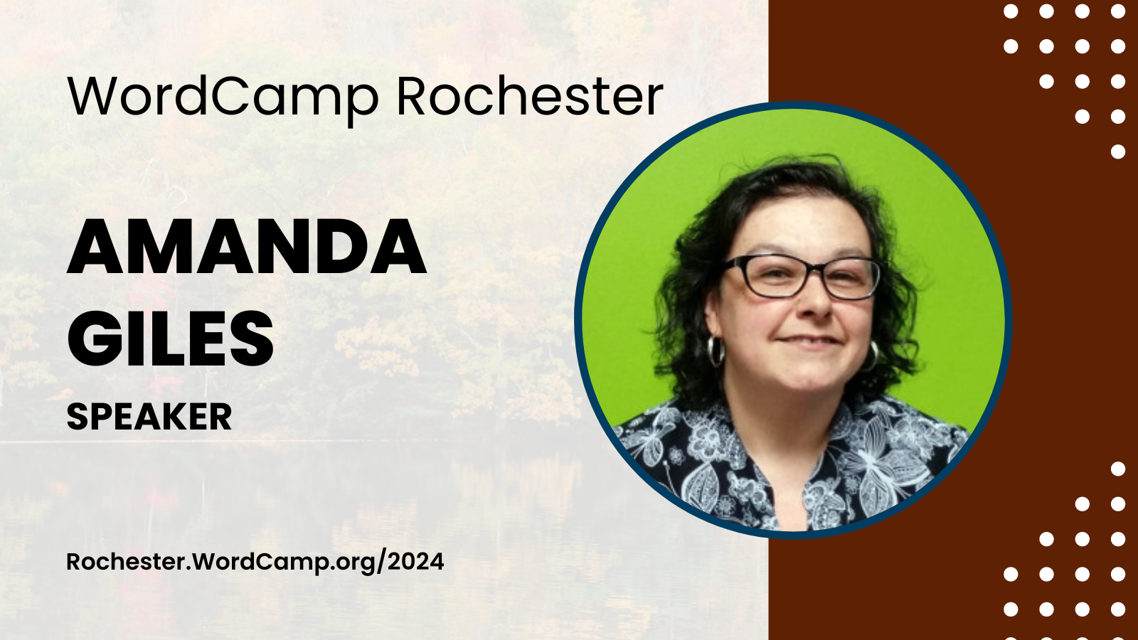 WordCamp Rochester Amanda Giles Speaker Rochester.WordCamp.org/2024  Amanda’s headshot is right of text. She is a woman with medium length brown wavy hair, glasses, and a lovely smile. She is wearing a blue patterned shirt and has a bright green background.