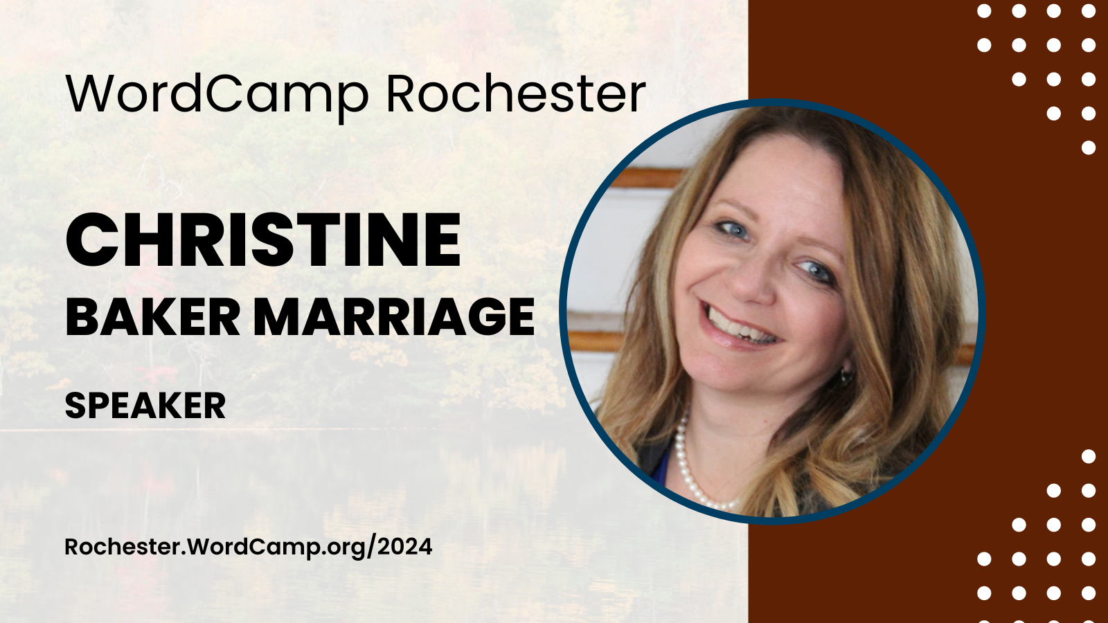 WordCamp Rochester Christine Baker Marriage Speaker Rochester.WordCamp.org/2024  Christine’s headshot is right of text. She is a woman with blonde hair, blue eyes, and a big smile.