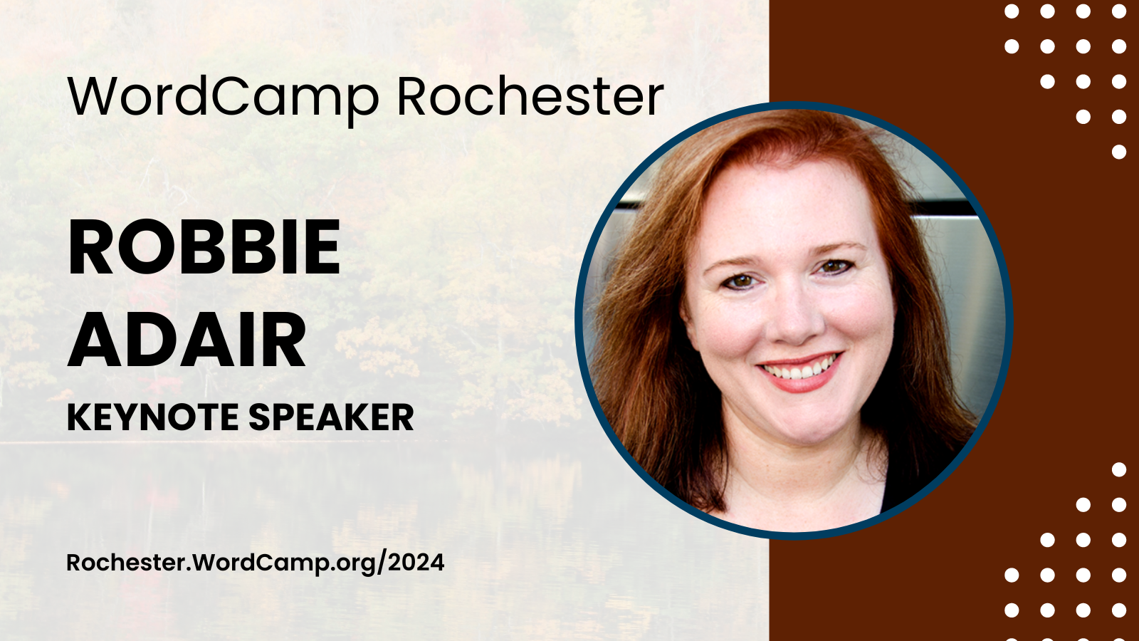 WordCamp Rochester Robbie Adair Keynote Speaker Rochester.WordCamp.org/2024 Robbie's headshot is to the right of the text. She has long red hair and a big smile.